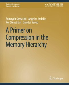 A Primer on Compression in the Memory Hierarchy - Sardashti, Somayeh;Arelakis, Angelos;Stenström, Per