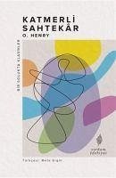 Katmerli Sahtekar - Bir Solukta Klasikler - Henry, O.