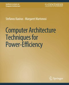 Computer Architecture Techniques for Power-Efficiency - Kaxiras, Stefanos;Martonosi, Margaret