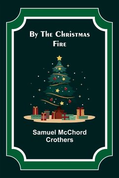 By the Christmas Fire - McChord Crothers, Samuel