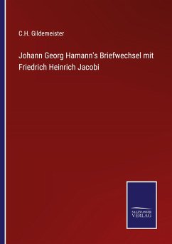 Johann Georg Hamann's Briefwechsel mit Friedrich Heinrich Jacobi - Gildemeister, C. H.