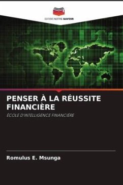 PENSER À LA RÉUSSITE FINANCIÈRE - Msunga, Romulus E.