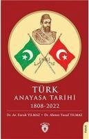 Türk Anayasa Tarihi 1808-2022 - Yilmaz, Faruk; Yusuf Yilmaz, Ahmet