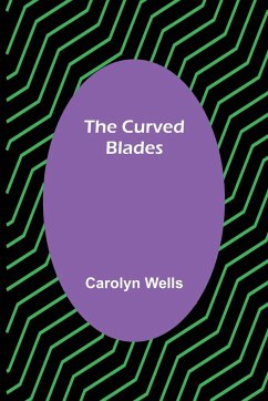 The Curved Blades - Wells, Carolyn