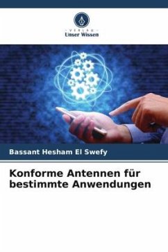 Konforme Antennen für bestimmte Anwendungen - Hesham El Swefy, Bassant