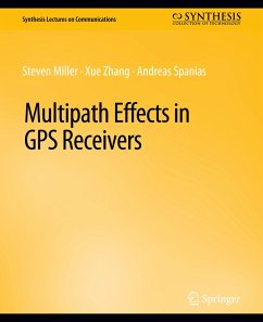 Multipath Effects in GPS Receivers - Miller, Steven;Zhang, Xue;Spanias, Andreas