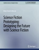 Science Fiction Prototyping: Designing the Future with Science Fiction