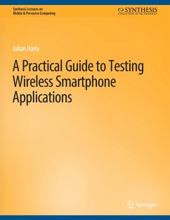 A Practical Guide to Testing Wireless Smartphone Applications - Harty, Julian