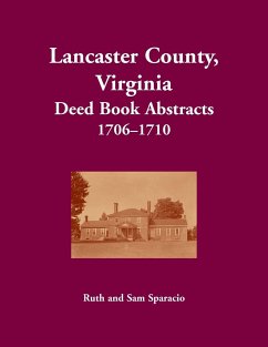 Lancaster County, Virginia Deed Book Abstracts, 1706-1710 - Sparacio, Ruth