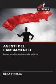 AGENTI DEL CAMBIAMENTO