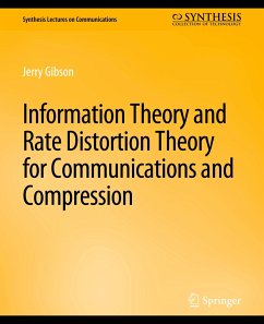 Information Theory and Rate Distortion Theory for Communications and Compression - Gibson, Jerry