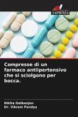 Compresse di un farmaco antiipertensivo che si sciolgono per bocca.