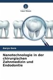 Nanotechnologie in der chirurgischen Zahnmedizin und Endodontie