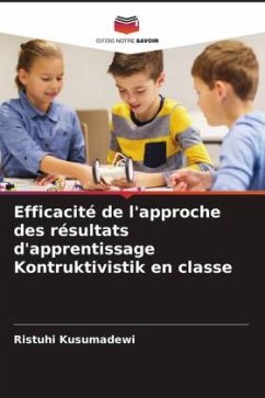 Efficacité de l'approche des résultats d'apprentissage Kontruktivistik en classe - Kusumadewi, Ristuhi