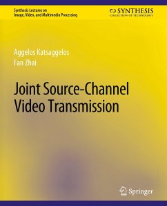 Joint Source-Channel Video Transmission - Zhai, Fan;Katsaggelos, Aggelos