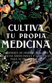 Cultiva Tu Propia Medicina