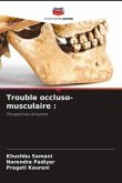 Trouble occluso-musculaire :