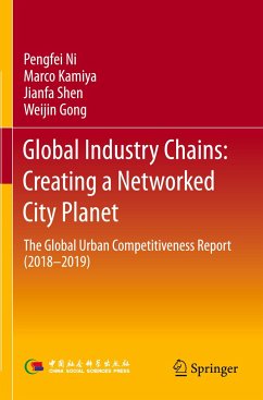 Global Industry Chains: Creating a Networked City Planet - Ni, Pengfei;Kamiya, Marco;Shen, Jianfa