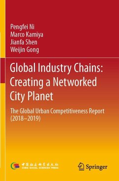 Global Industry Chains: Creating a Networked City Planet - Ni, Pengfei;Kamiya, Marco;Shen, Jianfa