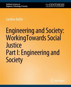 Engineering and Society: Working Towards Social Justice, Part I - Baillie, Caroline;Catalano, George