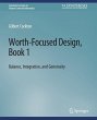 Worth-Focused Design, Book 1 - Bild 1