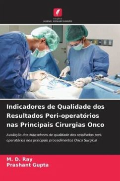 Indicadores de Qualidade dos Resultados Peri-operatórios nas Principais Cirurgias Onco - Ray, M. D.;Gupta, Prashant