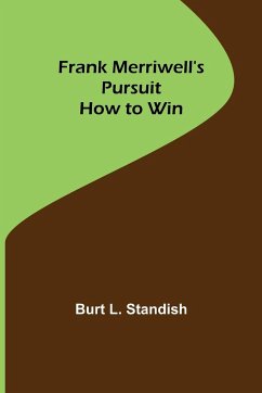 Frank Merriwell's Pursuit How to Win - L. Standish, Burt