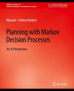 Planning with Markov Decision Processes - , Mausam;Kolobov, Andrey