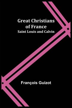 Great Christians of France - Guizot, François