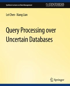 Query Processing over Uncertain Databases - Chen, Lei;Lian, Xiang