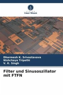 Filter und Sinusoszillator mit FTFN - Srivastavava, Dharmesh K.;Tripathi, Nishchaya;Singh, V. K.