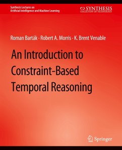 An Introduction to Constraint-Based Temporal Reasoning - Barták, Roman;Morris, Robert A.;Venable, K. Brent