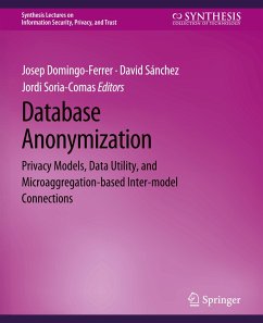 Database Anonymization - Domingo-Ferrer, Josep;Sánchez, David;Soria-Comas, Jordi