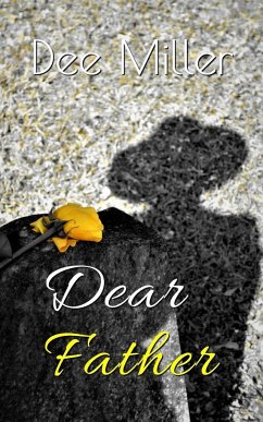 Dear Father - Miller, Dee