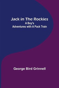 Jack in the Rockies - Bird Grinnell, George