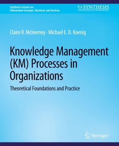 Knowledge Management (KM) Processes in Organizations - McInerney, Claire;Koenig, Michael E.D.