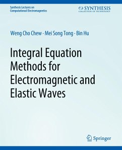 Integral Equation Methods for Electromagnetic and Elastic Waves - Chew, Weng;Tong, Mei-Song;Hu, Bin
