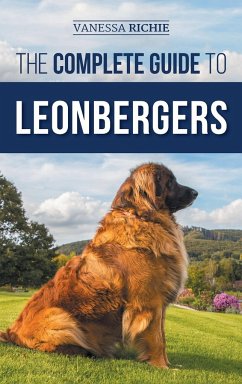The Complete Guide to Leonbergers - Richie, Vanessa