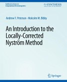 An Introduction to the Locally Corrected Nystrom Method