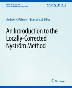 An Introduction to the Locally Corrected Nystrom Method - Peterson, Andrew;Bibby, Malcolm