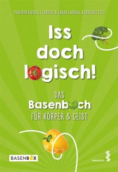 Iss doch logisch! Das Basenbuch für Körper und Geist - Hoyos, Philippa;Lovrek, Leopold;Lovrek, Lukas