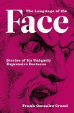 The Language of the Face (eBook, ePUB) The Language of the Face (eBook, ePUB)