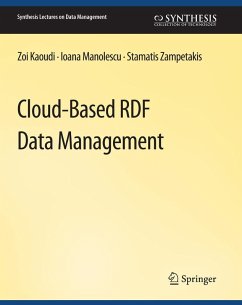 Cloud-Based RDF Data Management - Kaoudi, Zoi;Manolescu, Ioana;Zampetakis, Stamatis
