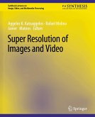 Super Resolution of Images and Video
