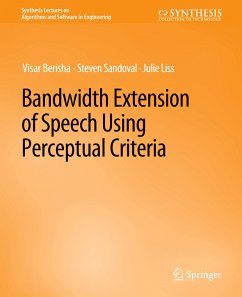 Bandwidth Extension of Speech Using Perceptual Criteria - Berisha, Visar;Sandoval, Steven;Liss, Julie