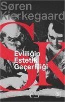 Evliligin Estetik Gecerliligi - Kierkegaard, Soren