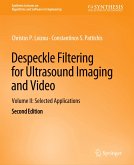 Despeckle Filtering for Ultrasound Imaging and Video, Volume II