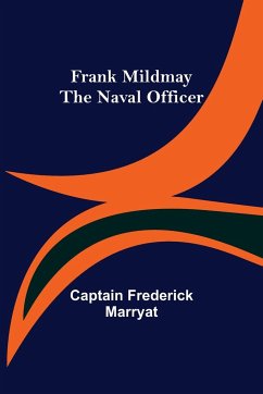 Frank Mildmay The Naval Officer - Frederick Marryat, Captain