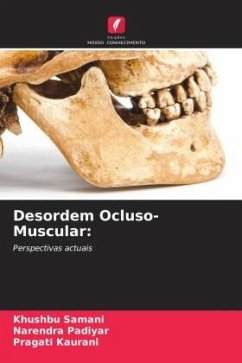 Desordem Ocluso-Muscular: - Samani, Khushbu;Padiyar, Narendra;Kaurani, Pragati