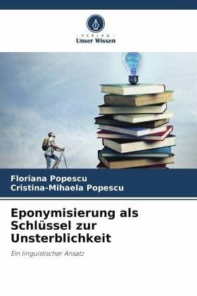 Eponymisierung als Schlüssel zur Unsterblichkeit Eponymisierung als Schlüssel zur Unsterblichkeit